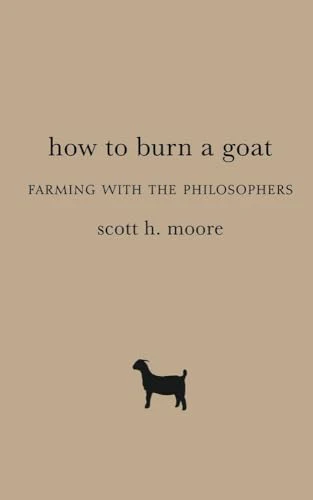 How to Burn a Goat : Farming with the Philosophers