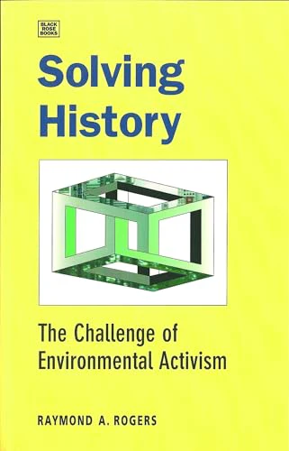Solving History : The Challenge of Environmental Activism