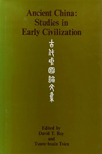 Ancient China: Studies in Early Civilization