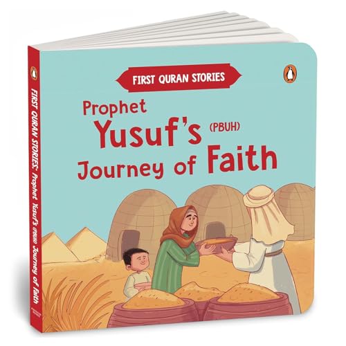 Prophet Yusuf’s (PBUH) Journey of Faith : First Quran Stories | An Illustrated Story Book for Kids | Values of Islam and the Holy Quran | Ages 5+ [Penguin Early Learning Series]