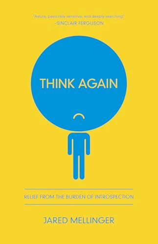 Think Again : Relief from the Burden of Introspection