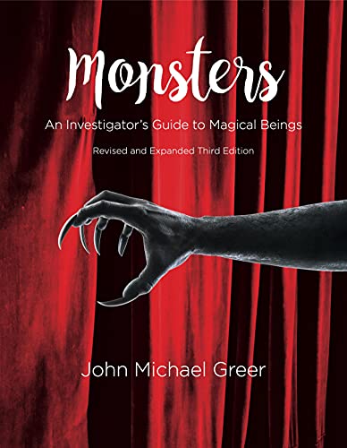 Monsters : An Investigator's Guide to Magical Beings Third Edition - Revised and Expanded