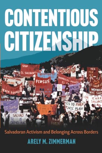 Contentious Citizenship : Salvadoran Activism and Belonging Across Borders