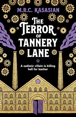 The Terror of Tannery Lane : A beguiling and compelling Victorian crime caper