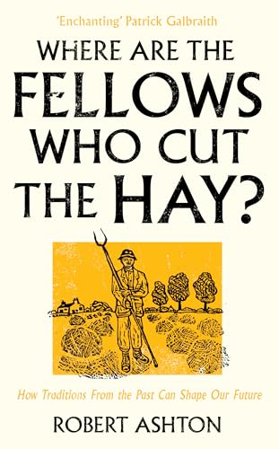 Where are the Fellows Who Cut the Hay? : How Traditions from the Past Can Shape Our Future