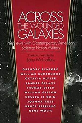 Across the Wounded Galaxies: Interviews with Contemporary American Science Fiction Writers