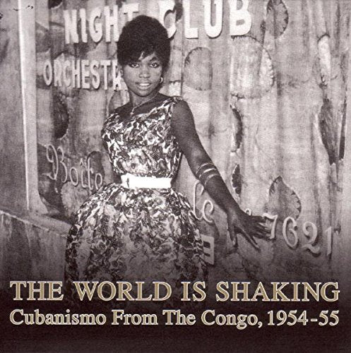 The World Is Shaking:cuba - World Is Shaking: Cubanismo From The Congo 1954-55  [VINYL]