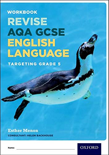 AQA GCSE English Language: Targeting Grade 5: Revision Workbook: With all you need to know for your 2022 assessments (AQA GCSE English Language and English Literature)