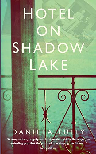Hotel on Shadow Lake: A spellbinding mystery unravelling a century of family secrets