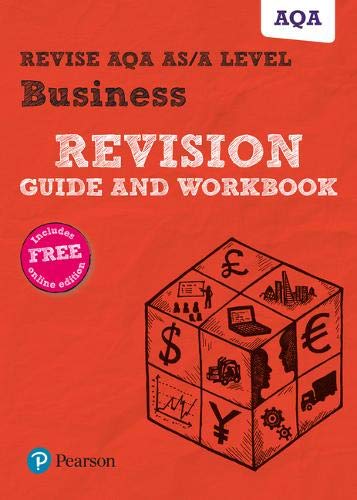 Pearson REVISE AQA A level Business Revision Guide and Workbook: (with free online Revision Guide and Workbook) for home learning, 2021 assessments and 2022 exams (REVISE AS/A level AQA Business)