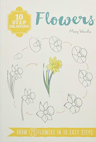 10 Step Drawing: Flowers: Draw 75 flowers in 10 easy steps