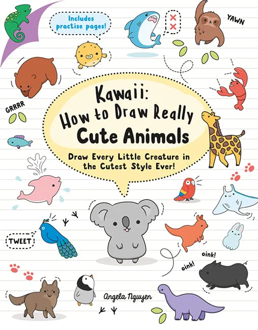 Kawaii: How to Draw Really Cute Animals: draw every little creature in the cutest style ever!