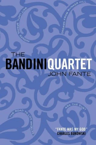 The Bandini Quartet: Wait Until Spring, Bandini: The Road to Los Angeles: Ask the Dust: Dreams from Bunker Hill
