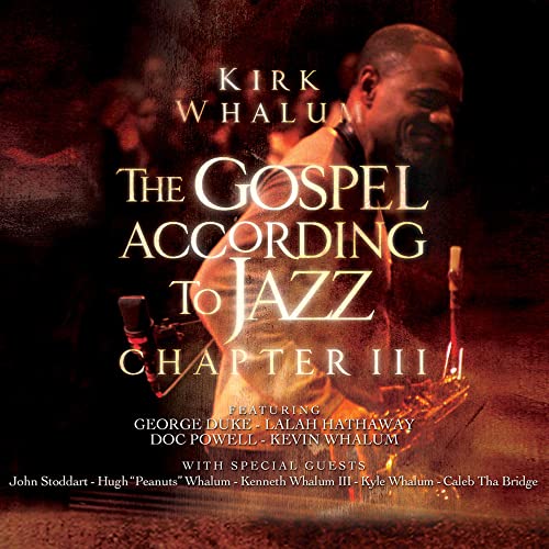 Kirk Whalum - The Gospel According to Jazz: Chapter III [CD]